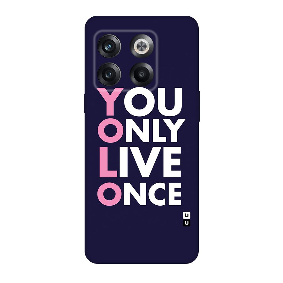You Live Only Once Original Polycarbonate Back Case for OnePlus 10T