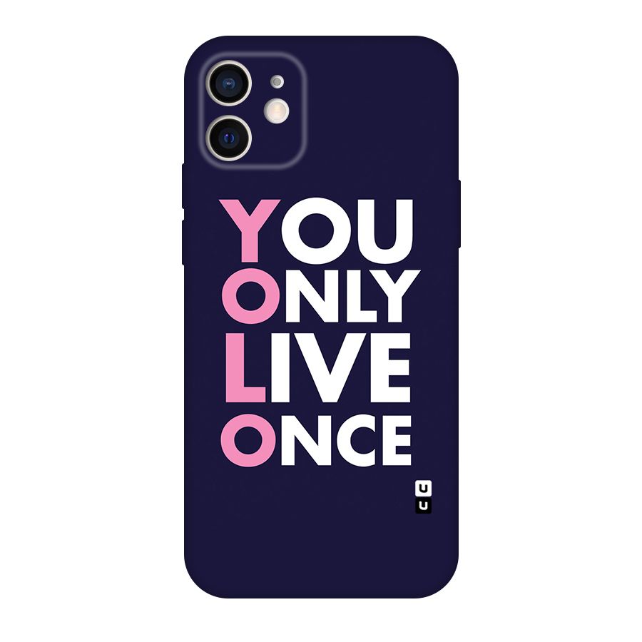 You Live Only Once Original Polycarbonate Back Case for iPhone 12