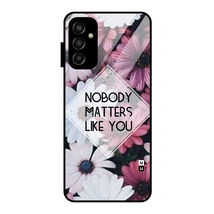 You Matter Glass Back Case for Galaxy F13