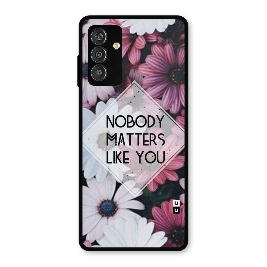 You Matter Metal Back Case for Galaxy F13