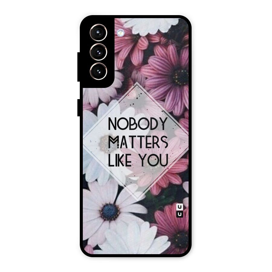 You Matter Metal Back Case for Galaxy S21 Plus