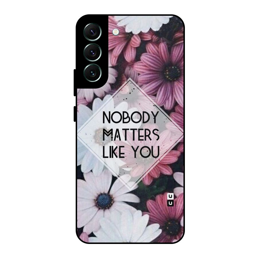 You Matter Metal Back Case for Galaxy S22 Plus 5G