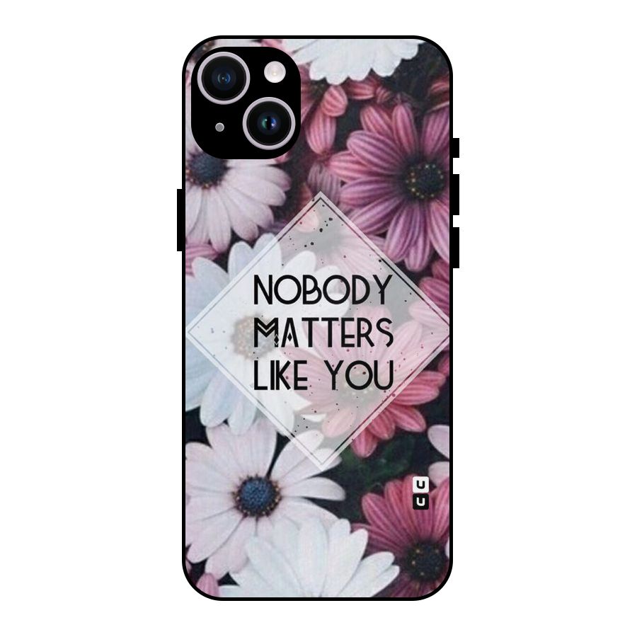 You Matter Metal Back Case for iPhone 14 Plus