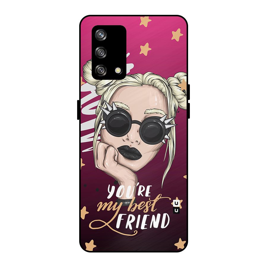 You My Best Friend Metal Back Case for Oppo F19