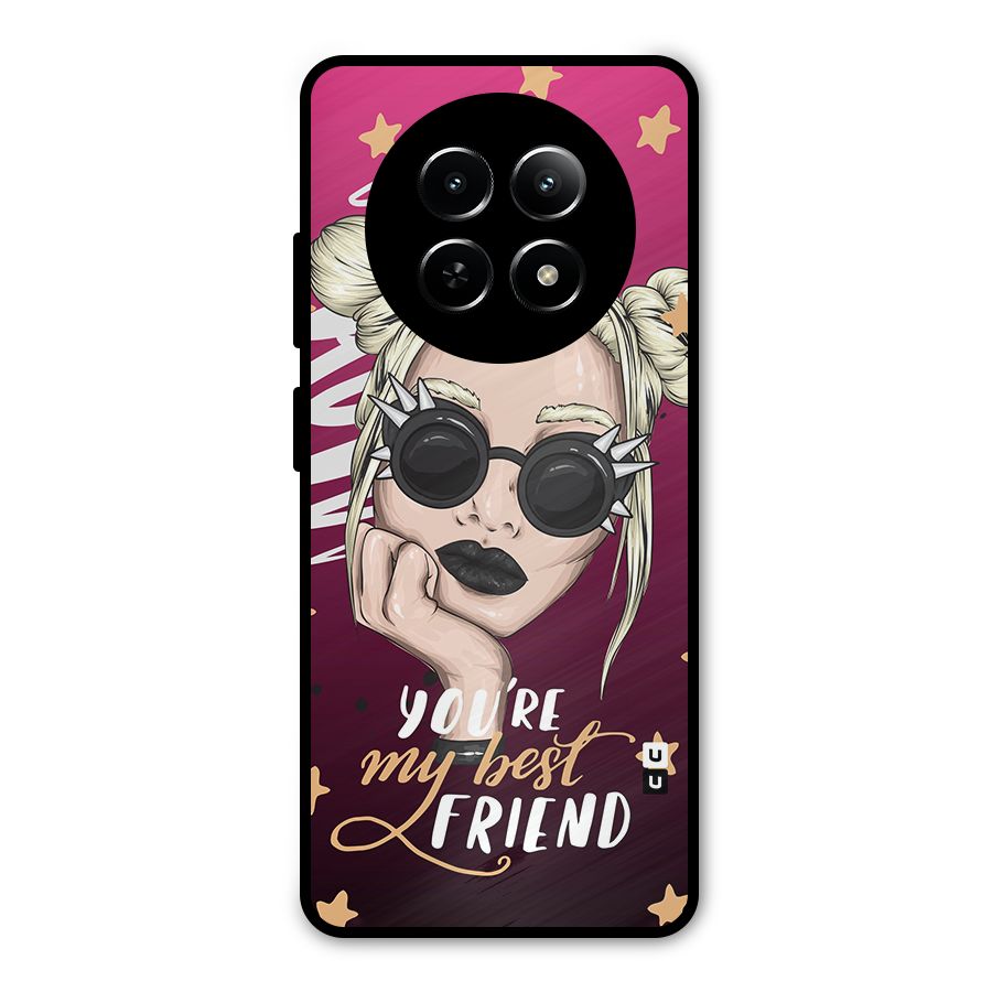 You My Best Friend Metal Back Case for Realme 12 5G