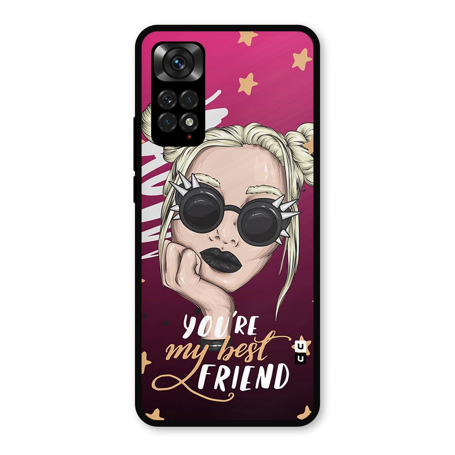 You My Best Friend Metal Back Case for Redmi Note 11