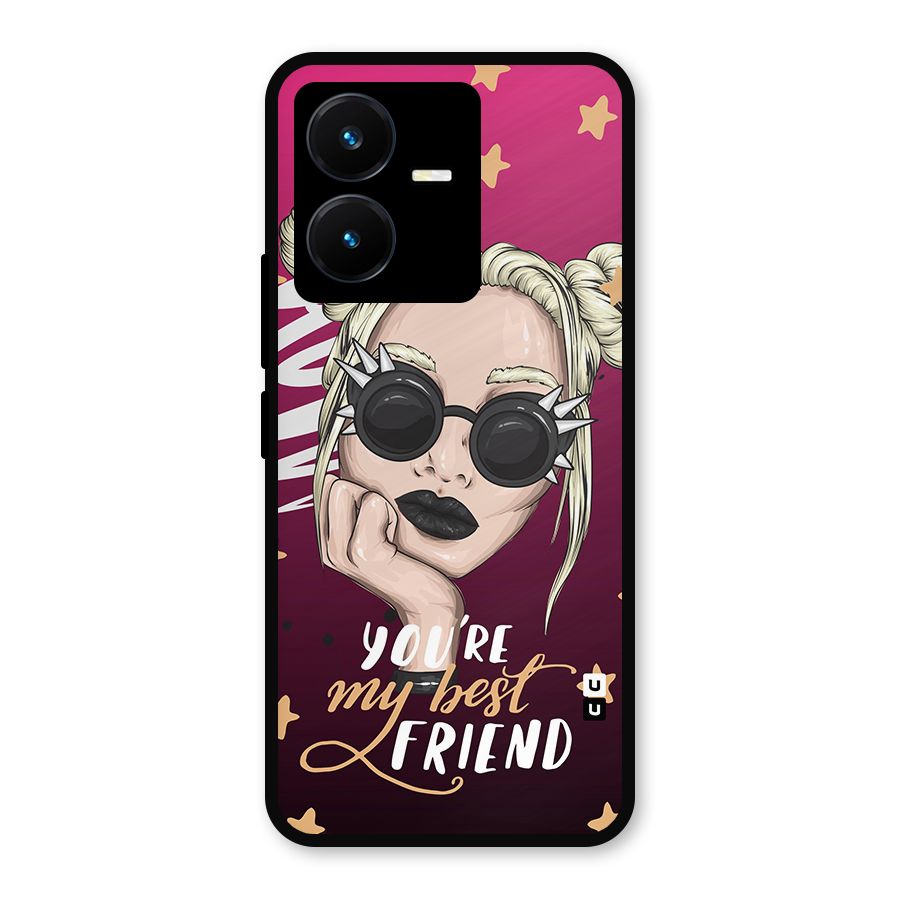 You My Best Friend Metal Back Case for Vivo Y22