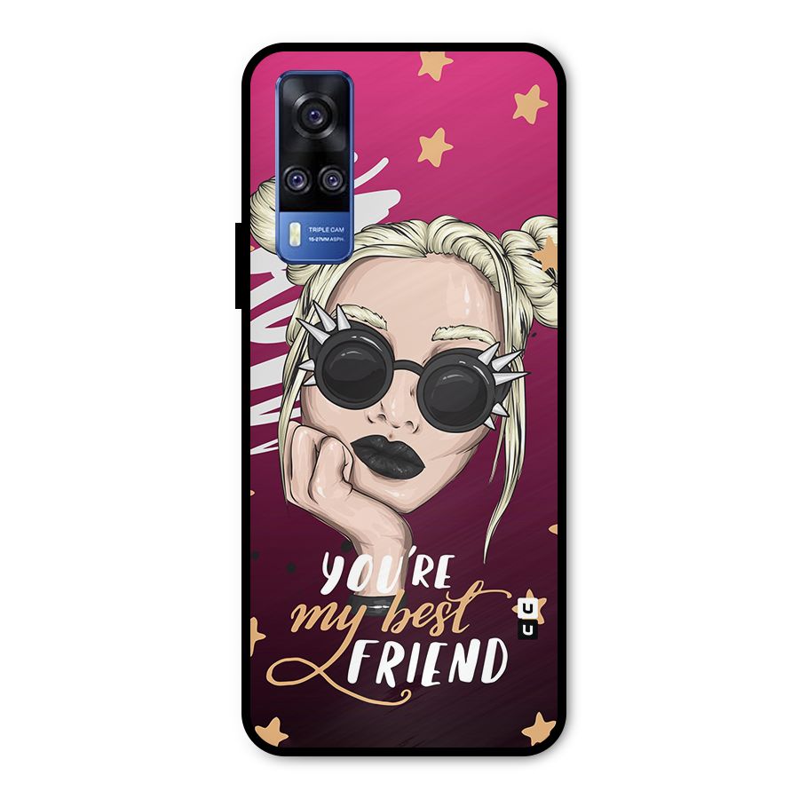 You My Best Friend Metal Back Case for Vivo Y31