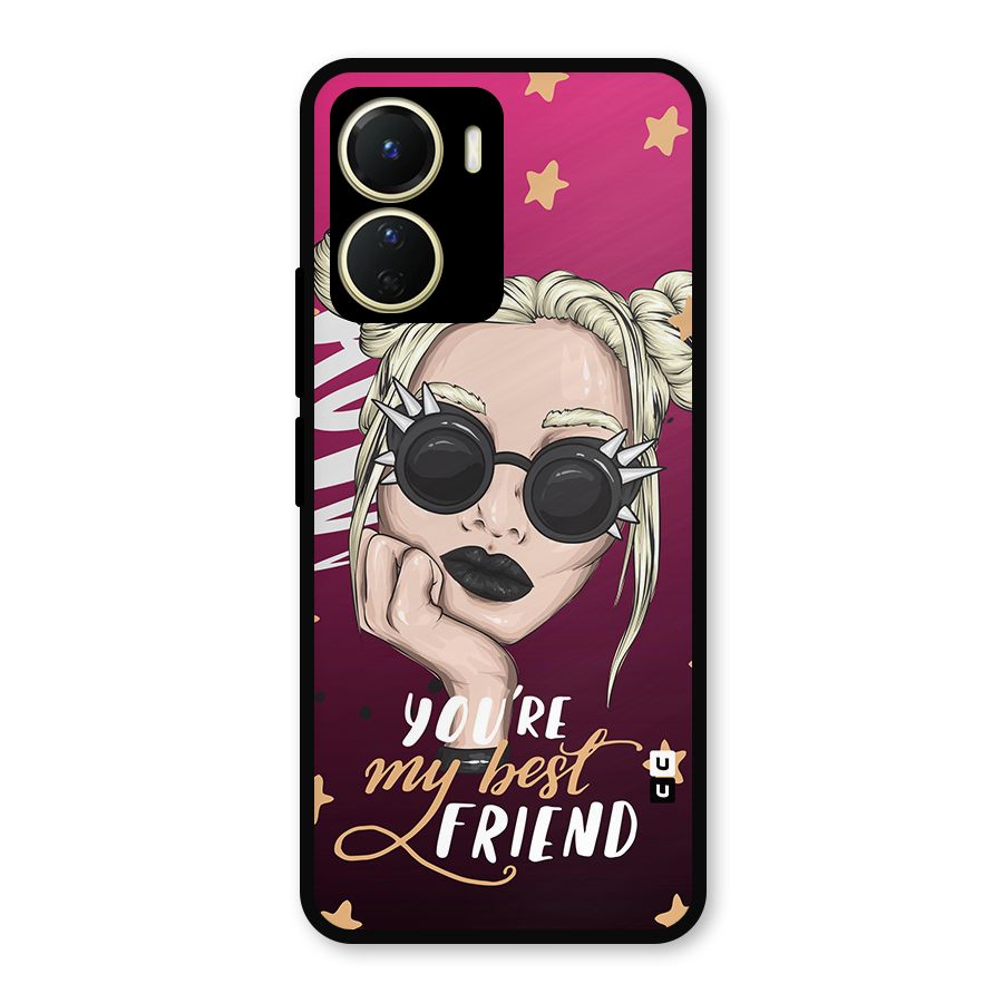 You My Best Friend Metal Back Case for Vivo Y56