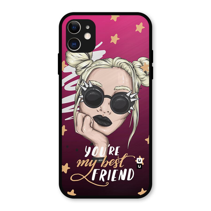 You My Best Friend Metal Back Case for iPhone 11