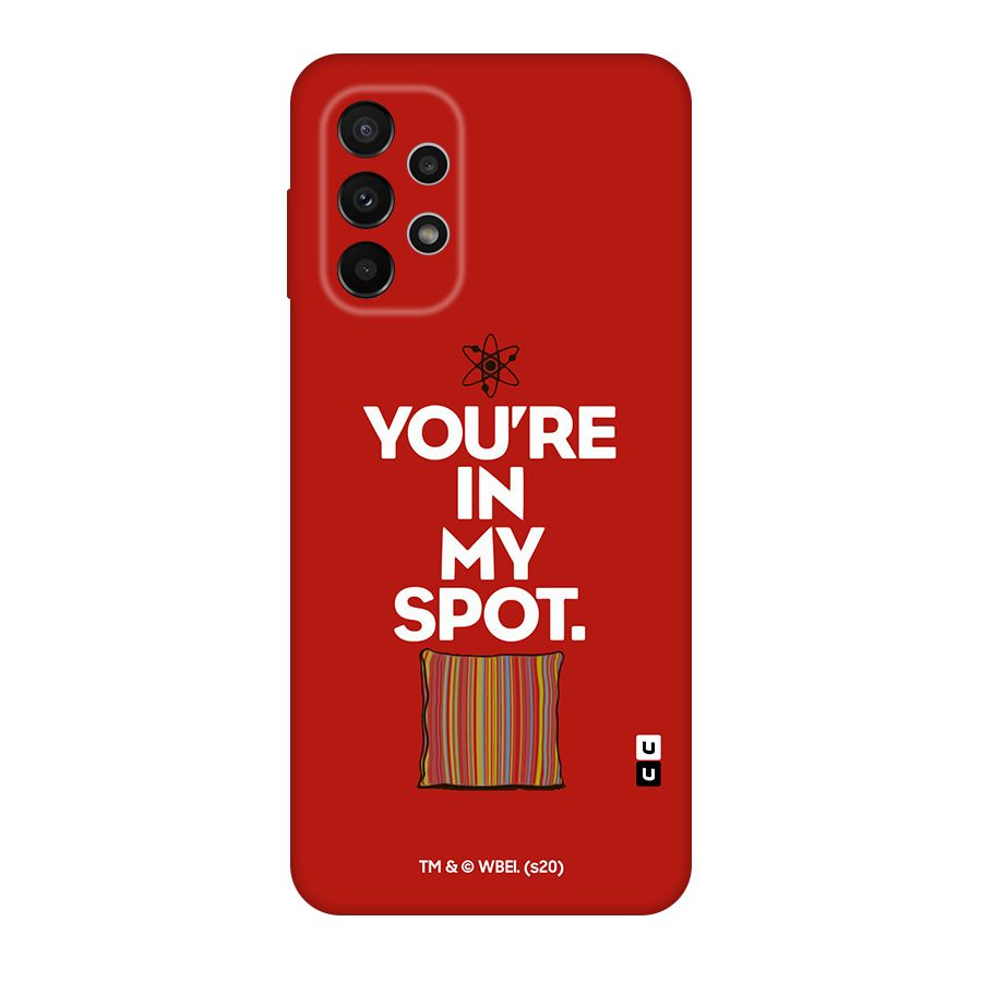 You in My Spot Original Polycarbonate Back Case for Galaxy A23