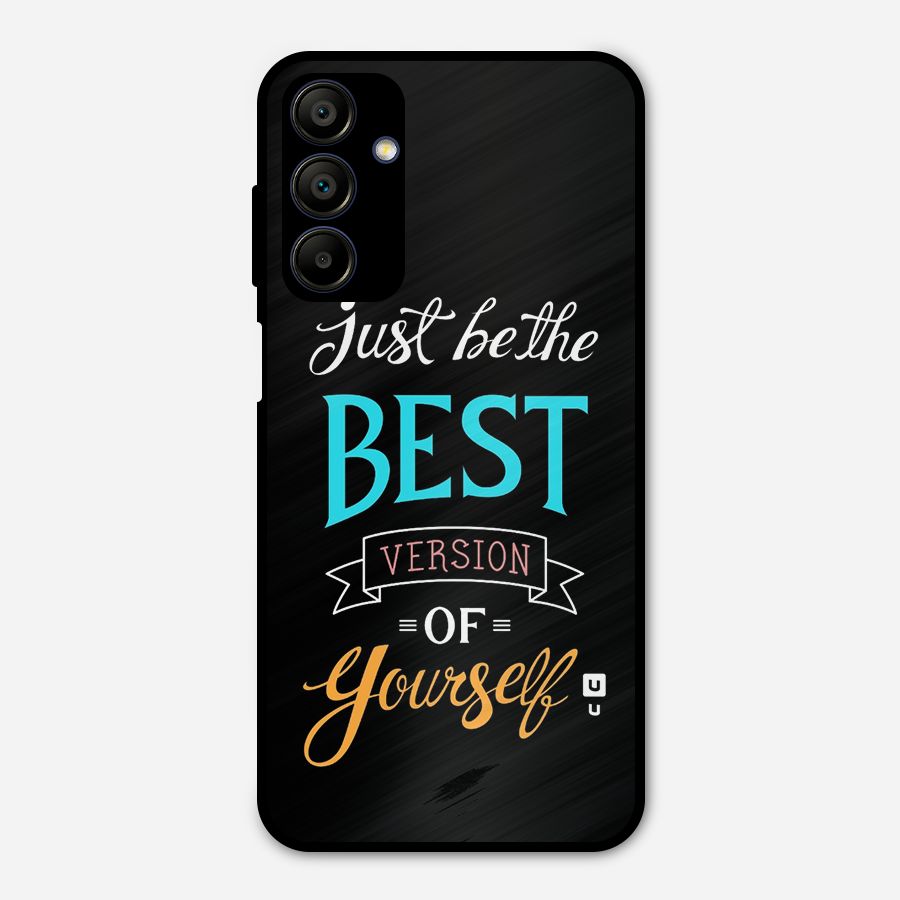 Your Best Version Metal Back Case for Galaxy A15 5G