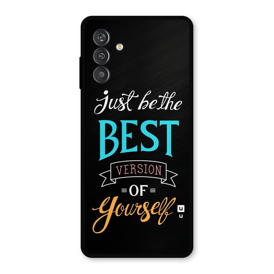 Your Best Version Metal Back Case for Galaxy F13