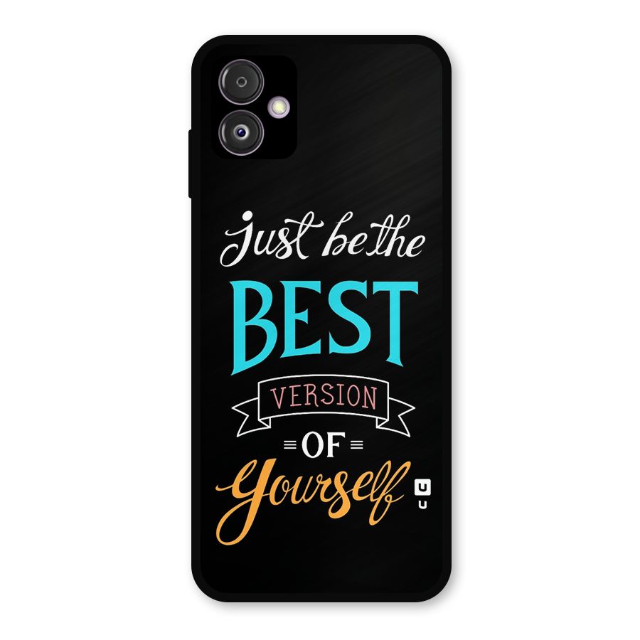Your Best Version Metal Back Case for Galaxy F14