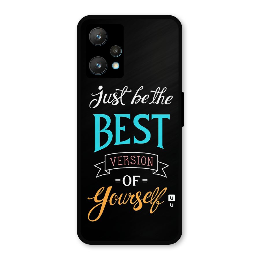 Your Best Version Metal Back Case for Realme 9 Pro Plus 5G