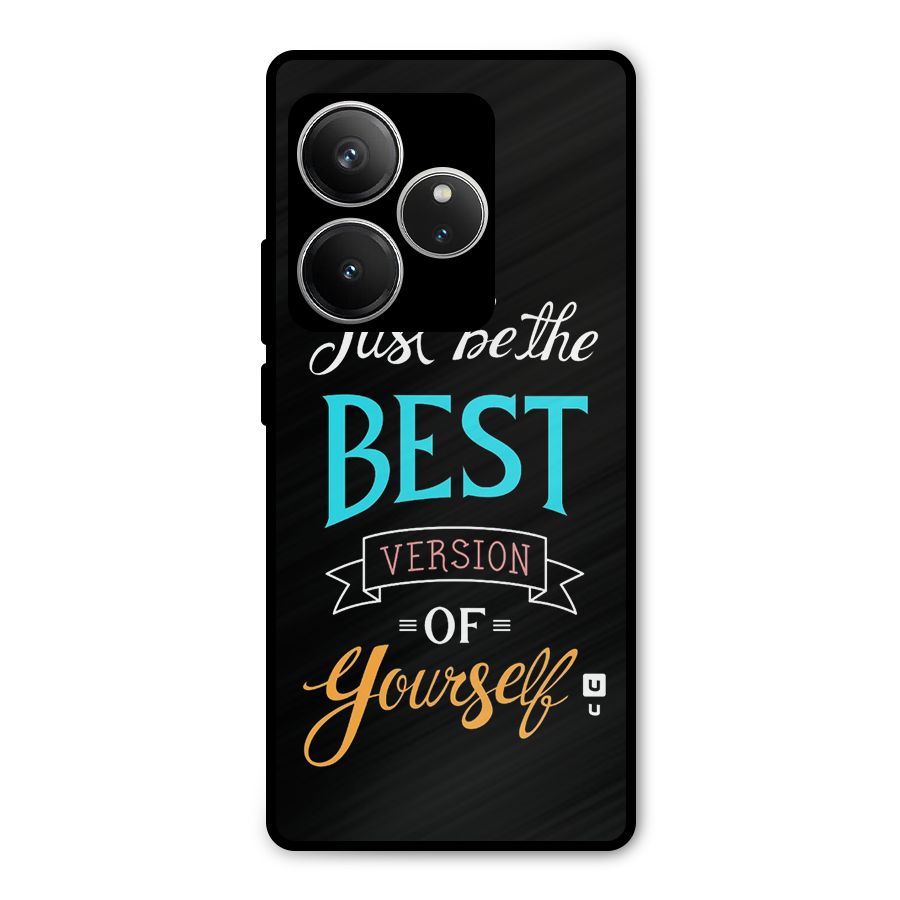 Your Best Version Metal Back Case for Realme GT 6
