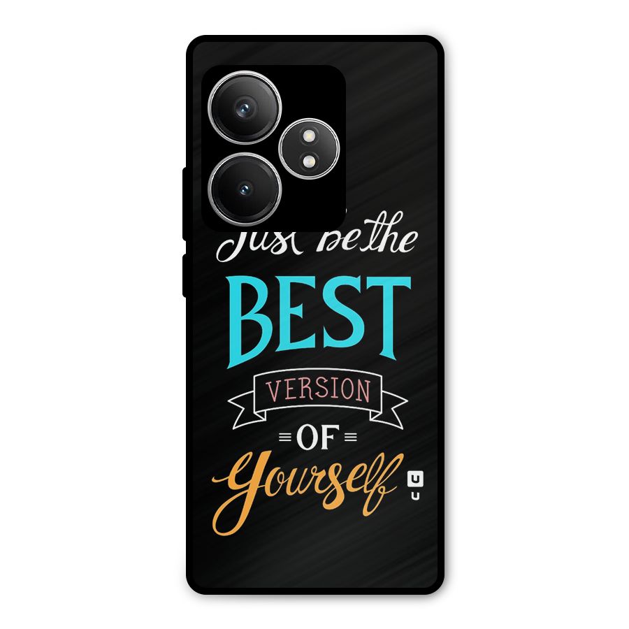 Your Best Version Metal Back Case for Realme GT 6T