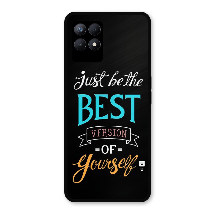 Your Best Version Metal Back Case for Realme Narzo 50
