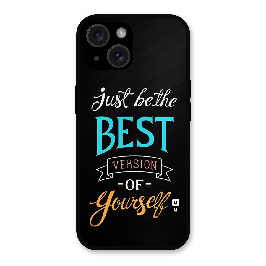Your Best Version Metal Back Case for iPhone 15