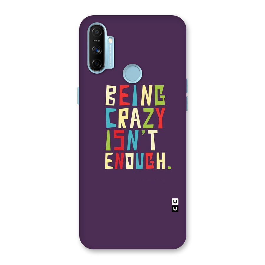 Crazy Isnt Enough Back Case for Realme Narzo 20A