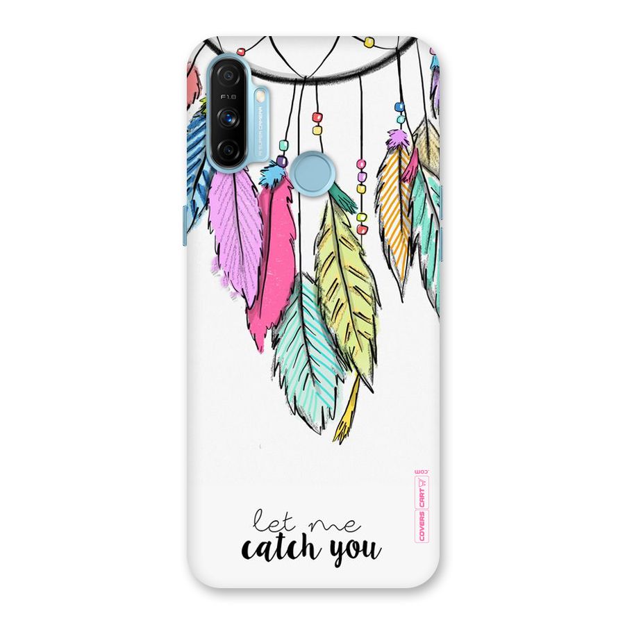 Let Me Catch You Back Case for Realme Narzo 20A
