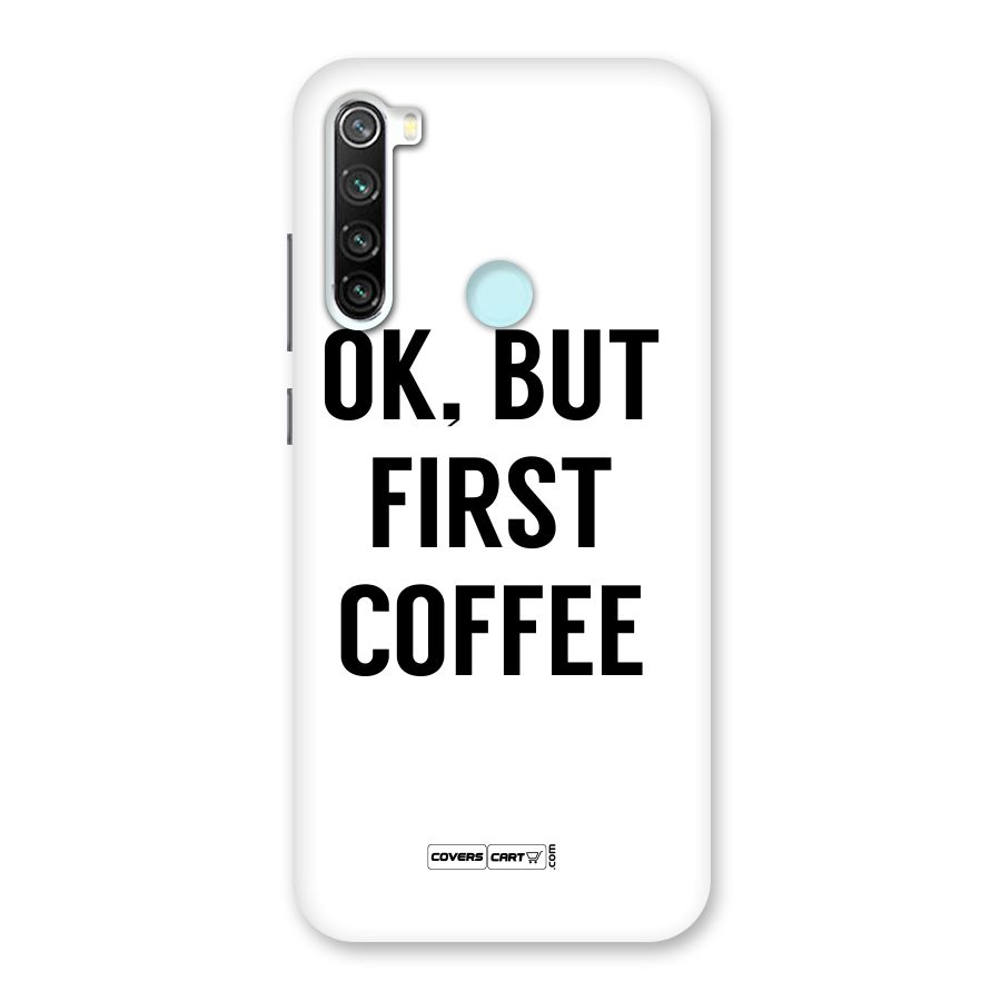 OK But First Coffee (White) Back Case for Redmi Note 8