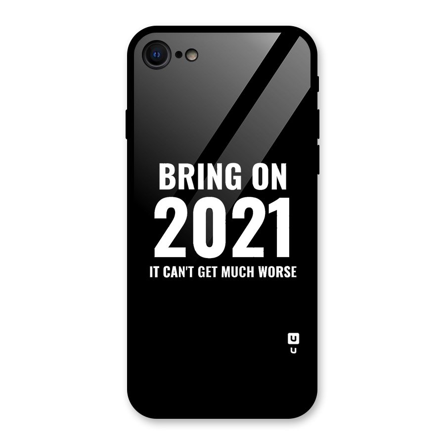 Bring On 2021 Glass Back Case for iPhone 7