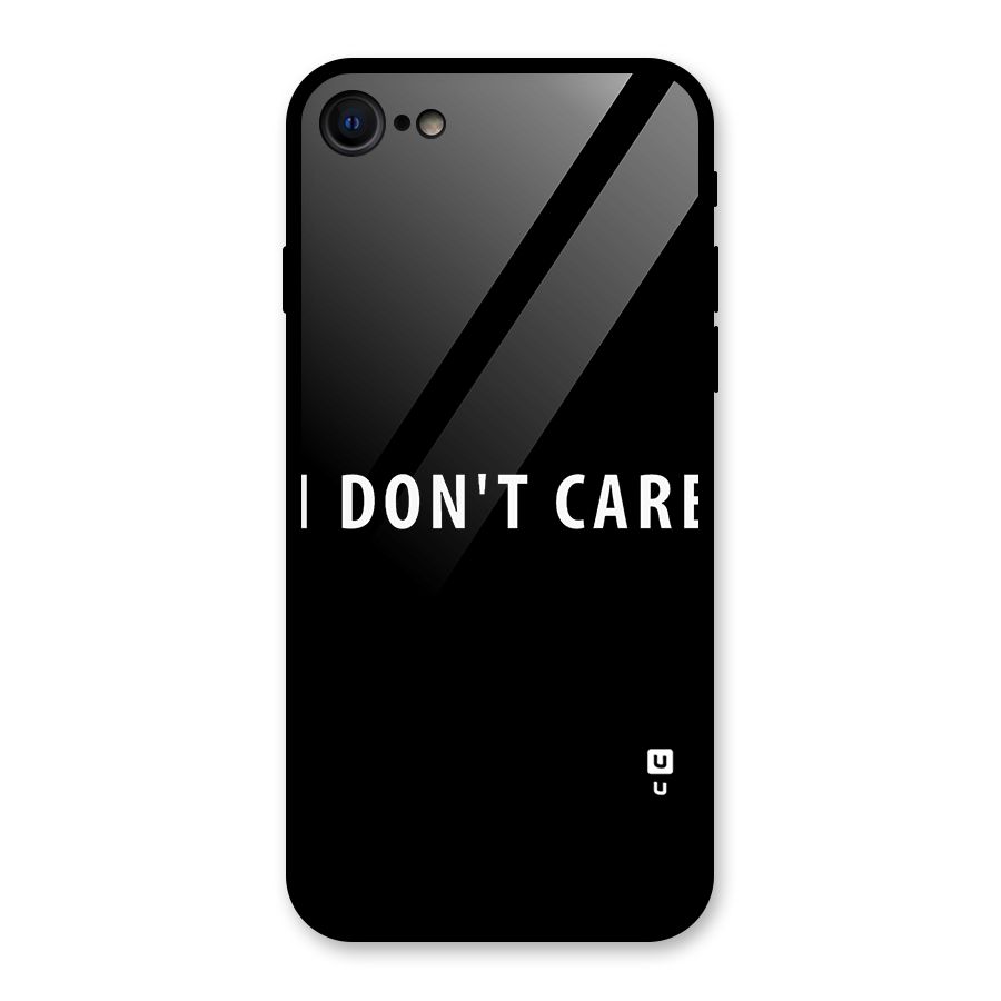 I Dont Care Typography Glass Back Case for iPhone 7