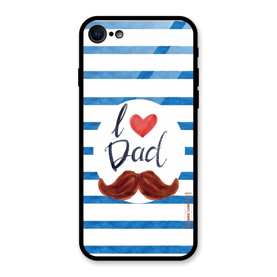 I Love Dad Glass Back Case for iPhone 7
