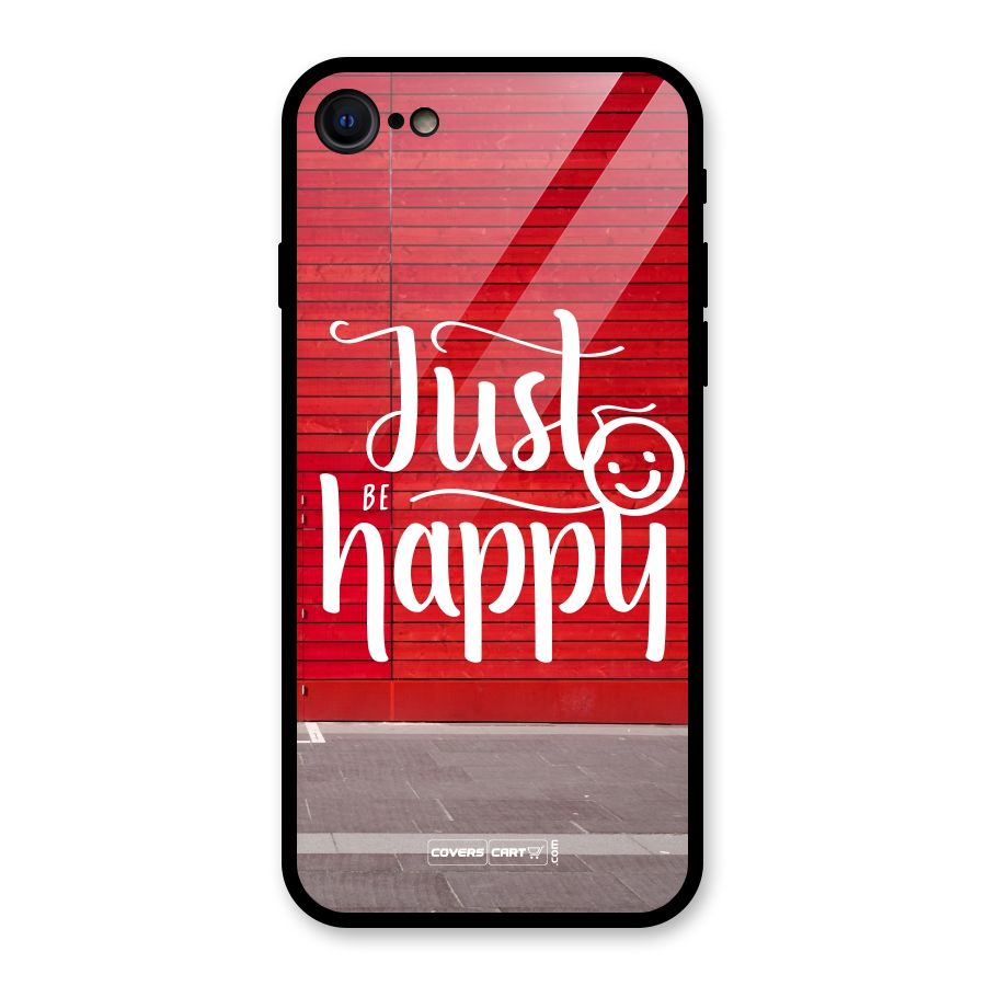 Just Be Happy Glass Back Case for iPhone 7