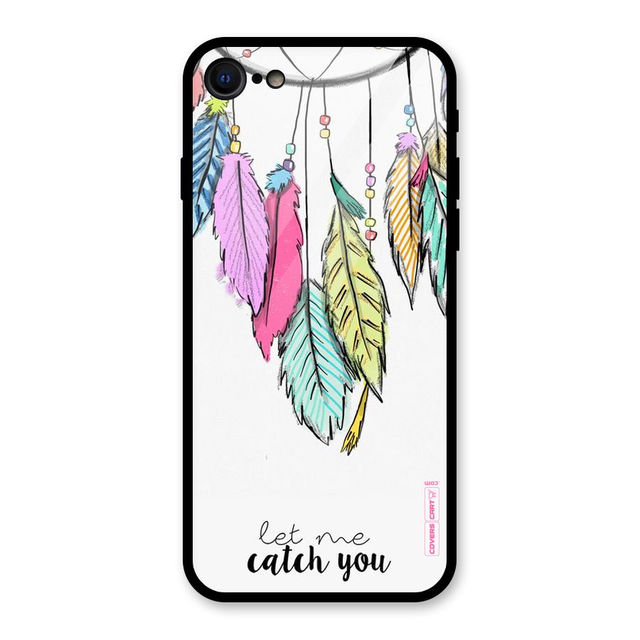 Let Me Catch You Glass Back Case for iPhone 7