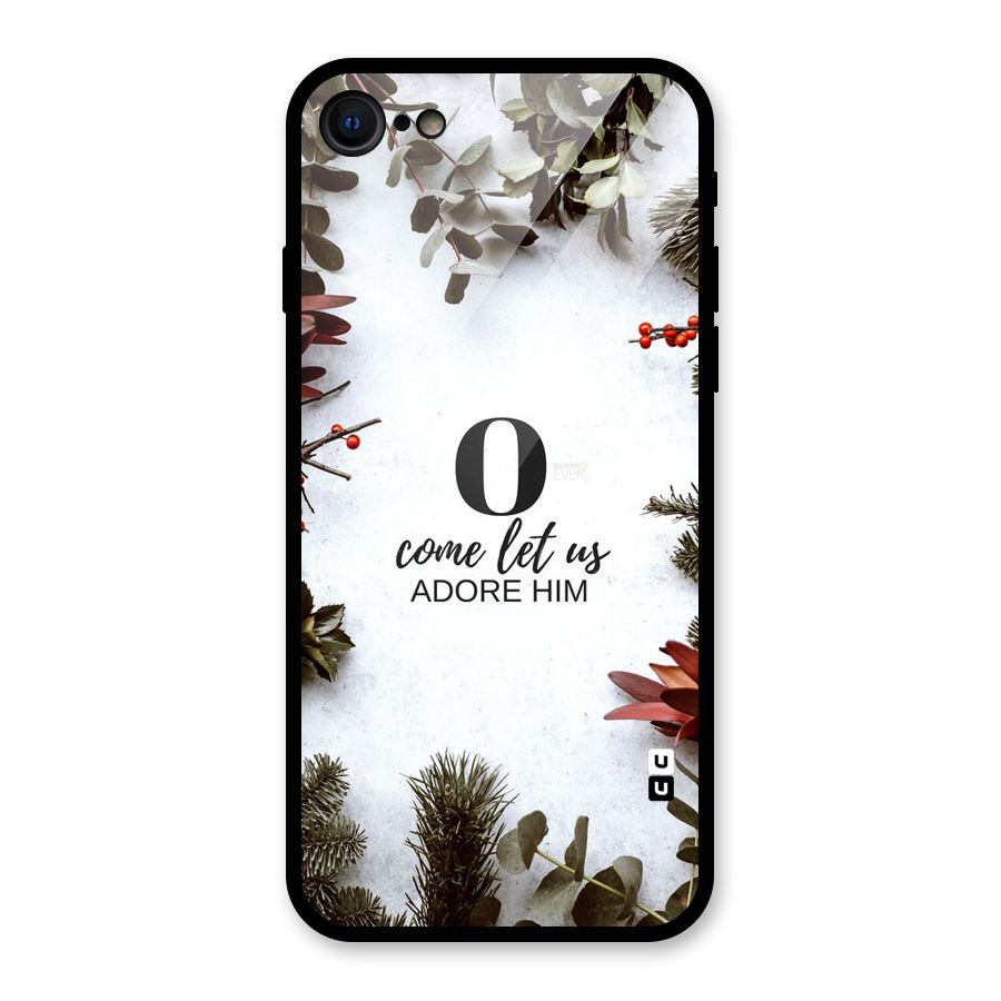 Lets Adore Him Glass Back Case for iPhone 7