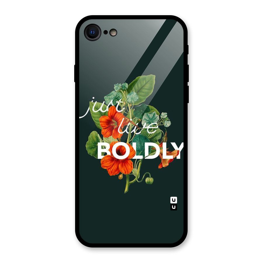 Live Boldly Glass Back Case for iPhone 7