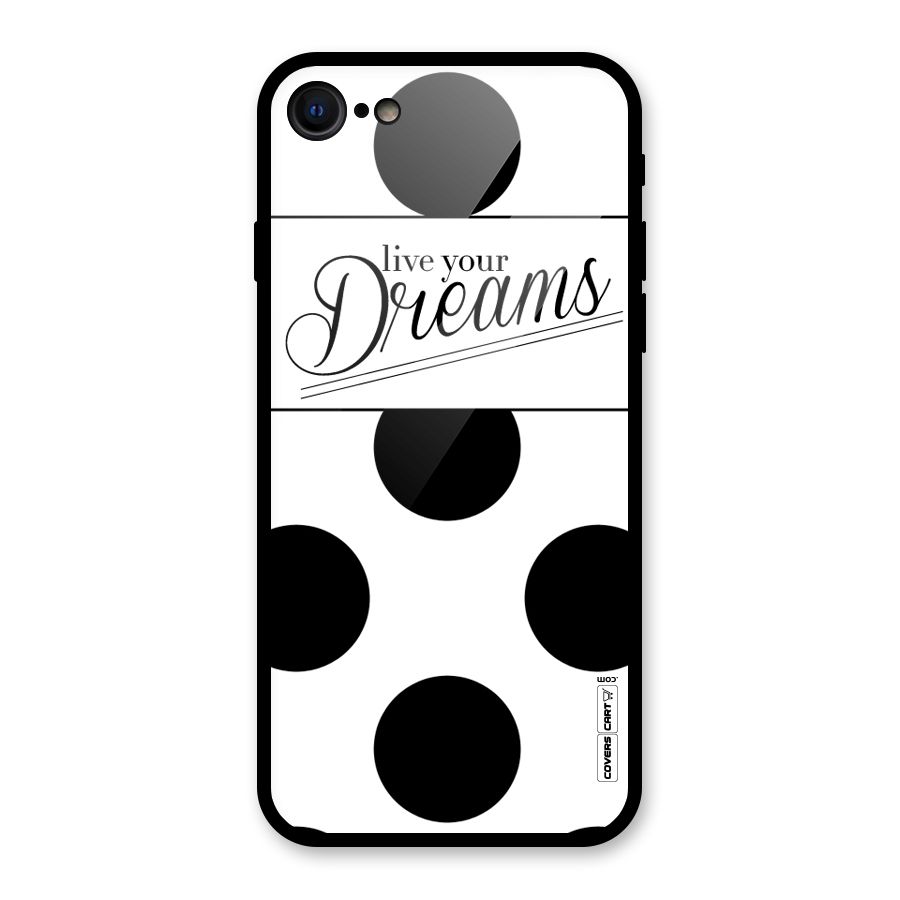 Live Your Dreams Glass Back Case for iPhone 7