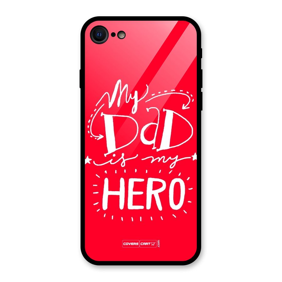 My Dad My Hero Glass Back Case for iPhone 7