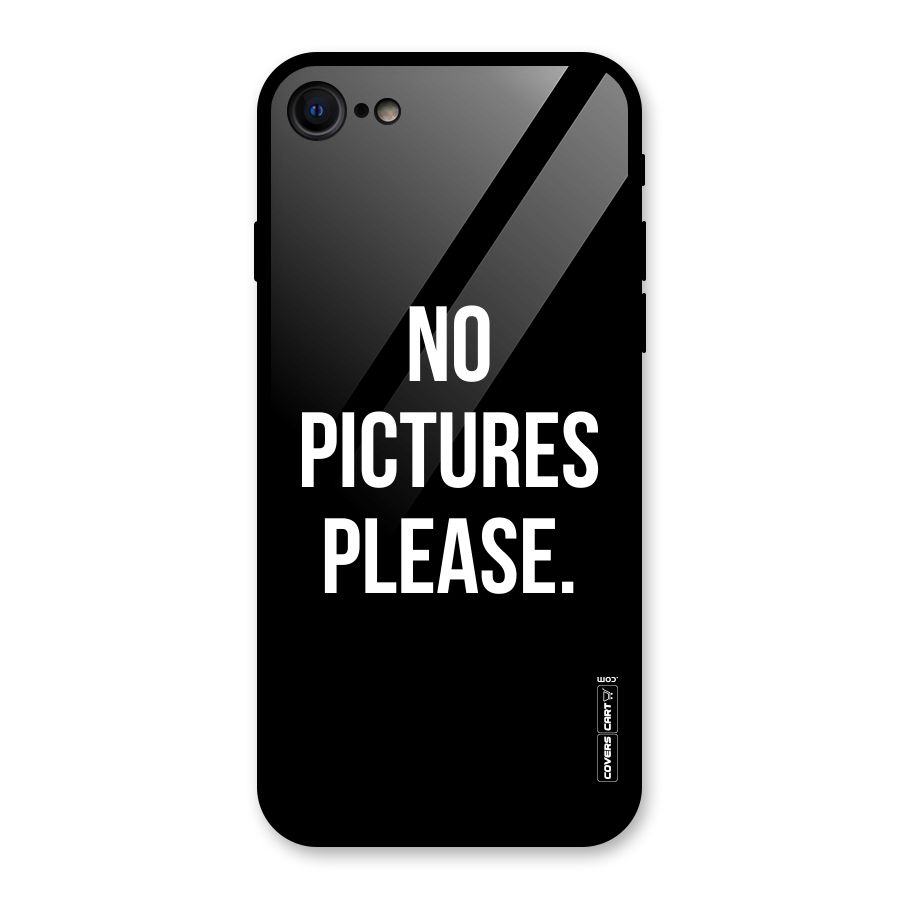 No Pictures Please Glass Back Case for iPhone 7