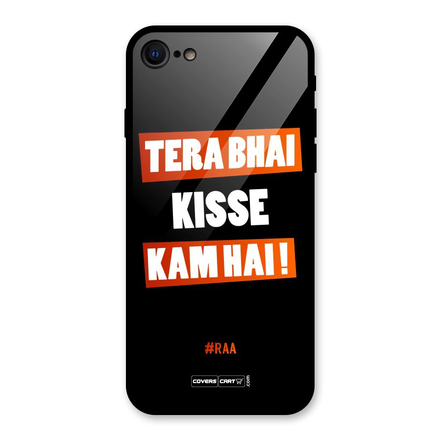 Tera Bhai Kisse Kam Hai Glass Back Case for iPhone 7