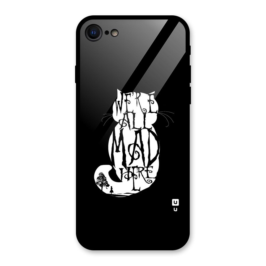 We All Mad Here Glass Back Case for iPhone 7