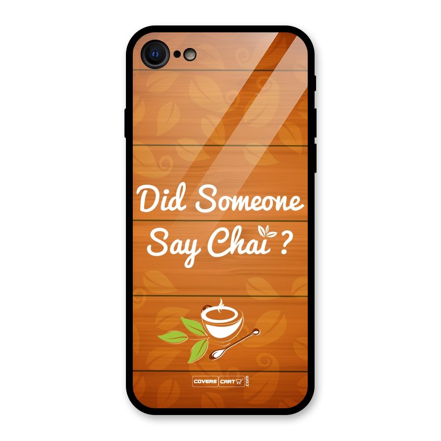 Did Someone Say Chai Glass Back Case for iPhone 8