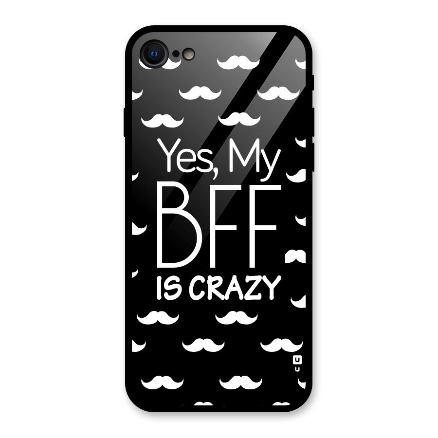 My Bff Is Crazy Glass Back Case for iPhone SE 2020
