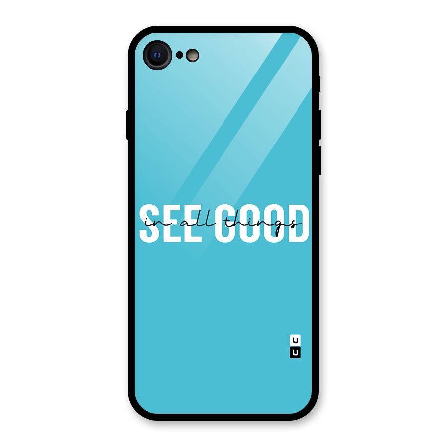 See Good in All Things Glass Back Case for iPhone SE 2020