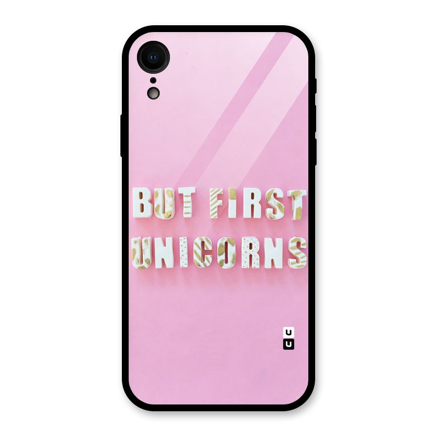 But First Unicorns Glass Back Case for iPhone XR