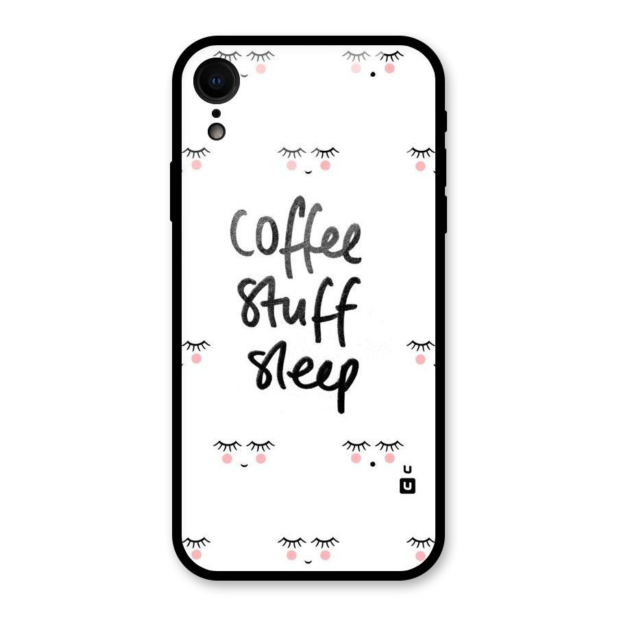 Coffee Stuff Sleep Glass Back Case for iPhone XR