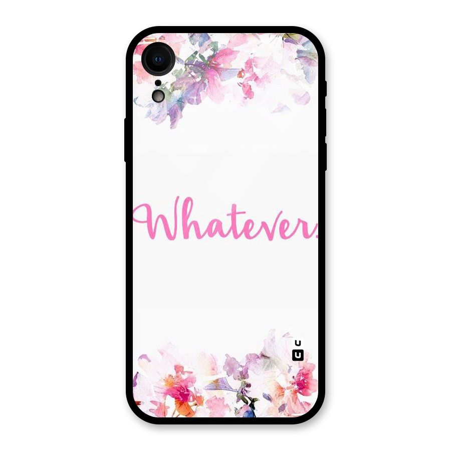 Flower Whatever Glass Back Case for iPhone XR