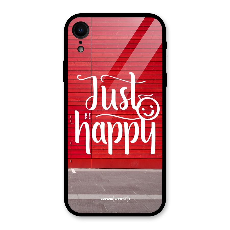 Just Be Happy Glass Back Case for iPhone XR