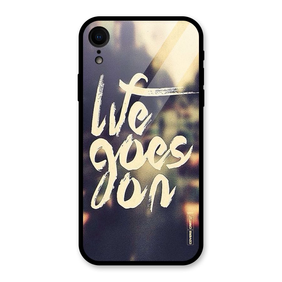 Life Goes On Glass Back Case for iPhone XR