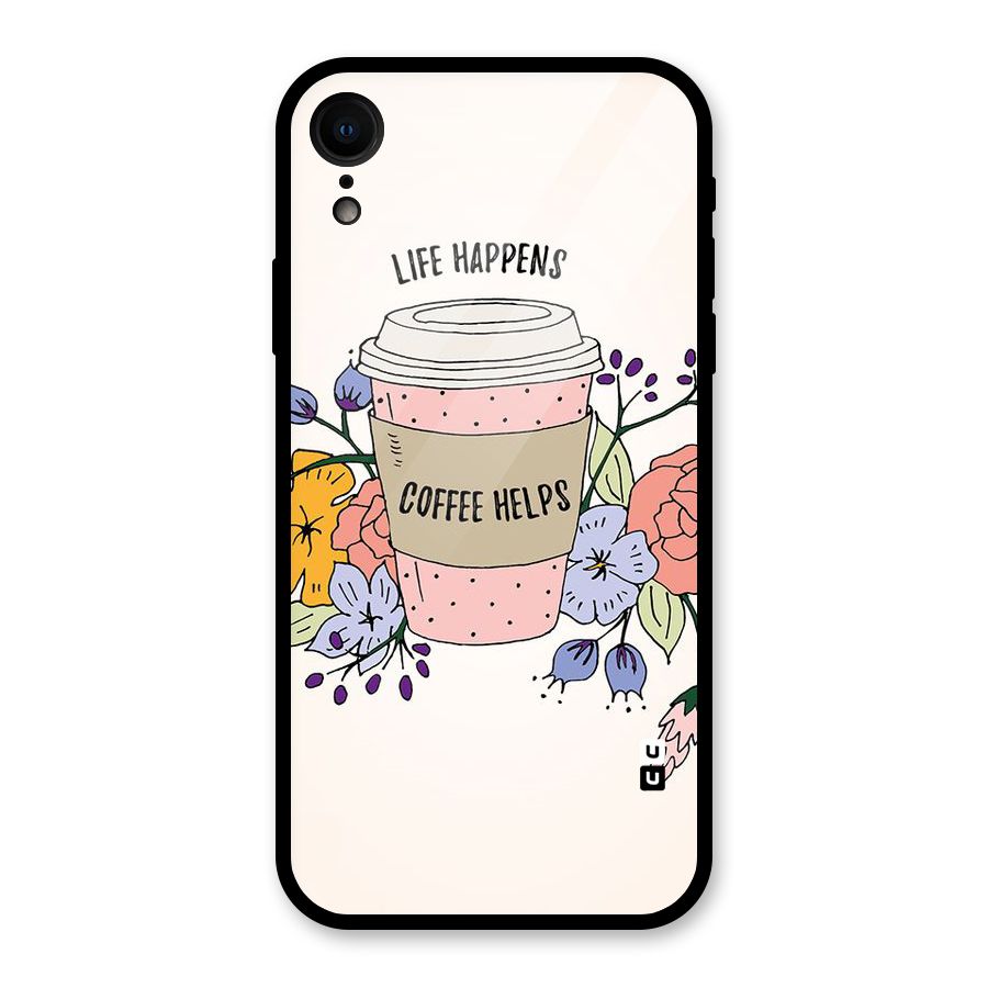 Life Happens Glass Back Case for iPhone XR