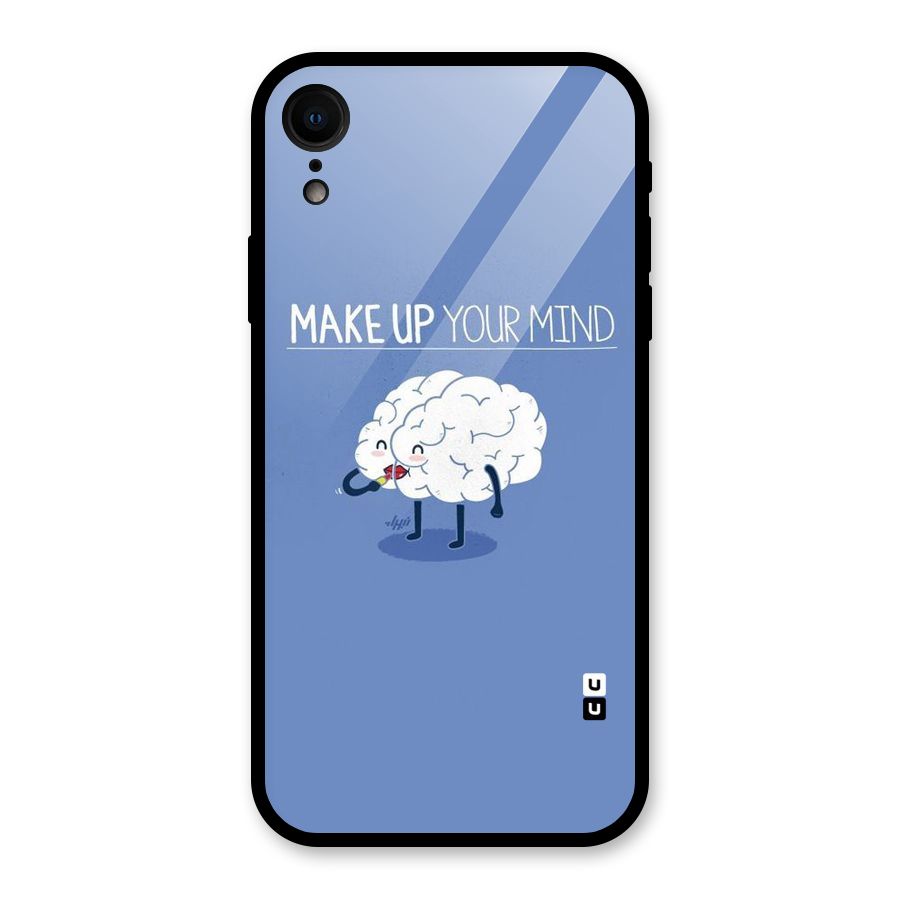 Makeup Your Mind Glass Back Case for iPhone XR