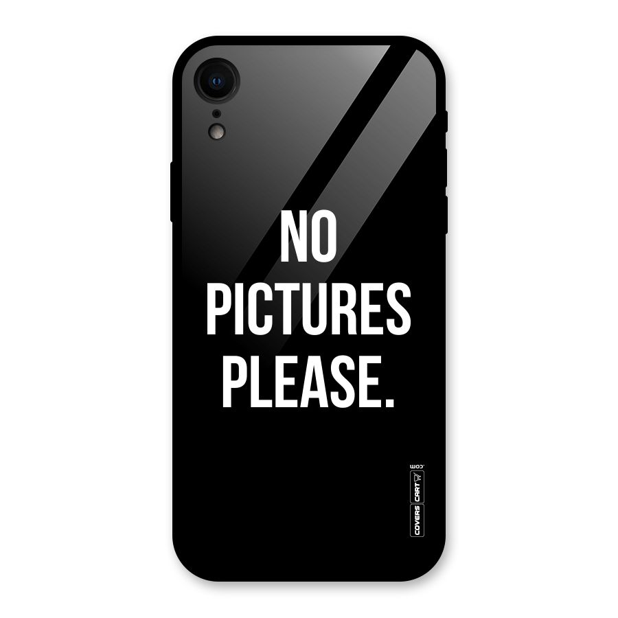 No Pictures Please Glass Back Case for iPhone XR