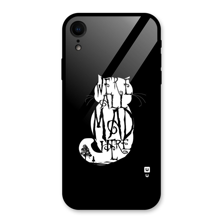 We All Mad Here Glass Back Case for iPhone XR